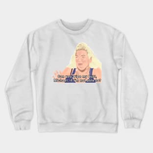 Angela - Can you wipe my butt Michael Crewneck Sweatshirt